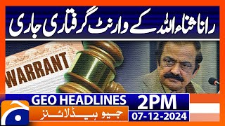 Arrest warrant for Rana Sanaullah | Geo News 2 PM Headlines