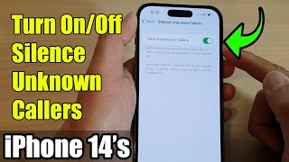 iPhone 14's/14 Pro Max: How to Turn On/Off Silence Unknown Callers