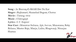 Ae Raunaq-E-Mehfil Der Na Kar, Movie : Tarang 1952