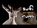 Best Sufi Meditation Music | I want to see you مولانا Rumi