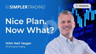 Nice Plan. Now What? | Simpler Trading