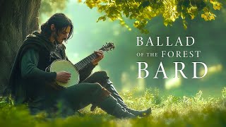🎵 Ballad of the Forest Bard | Relaxing Fantasy Music – Peaceful Medieval Ambience