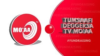 TUMSAAFI DEGGERSA TV MO'AA | FUNDRAISING OF MO'AA TV march 7 2019