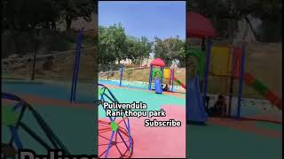 Pulivendula Rani thopu park |ysr Kadapa district |viral video |shorts