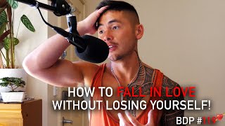 How To Fall In Love Without Losing Yourself | BDP #119