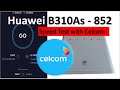 Speed Test Huawei B310As - 852 with Celcom - Internal and External antenna testing