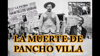 La Muerte de Pancho Villa ¿quien lo mató y por que?