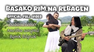 Basako rimna rebagen - official music full video - Bidan brother ft Amritha sangma \u0026 Bgmk bilgrak