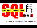 39. Except Operator in SQL