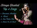 All Time Best 4 Songs Of Shreya Ghoshal"...,/ Enjoy the songs in HQ music and please subscribe... 🖤🔥