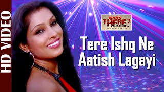 Tere Ishq Ne Aatish Lagayi - Video Song | Whos There- Kaun Hai Vaha | Raja Hasan