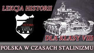 Polska w czasach stalinizmu - Lekcje historii pod ostrym kątem - Klasa 8