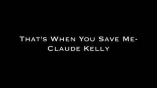 That's When You Save Me- Claude Kelly