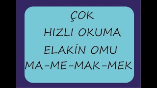 HIZLI OKUMA- MA ME MAK MEK İLE KELİME OLUŞTURMA-  ELAKİN OMU