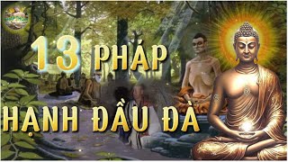 13 Pháp Hạnh Đầu Đà, Pháp Môn Tu Khổ Hạnh Nhưng Là Chân Tu.