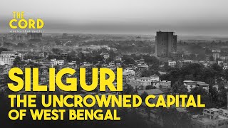 Siliguri - The Uncrowned Capital Of West Bengal
