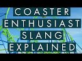 Coaster Enthusiast Slang Explained