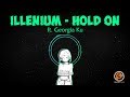 Illenium - Hold On (Lyrics) ft. Georgia Ku