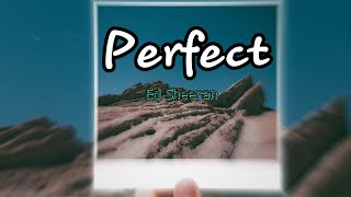 Perfect - Ed Sheeran(Lyrics)