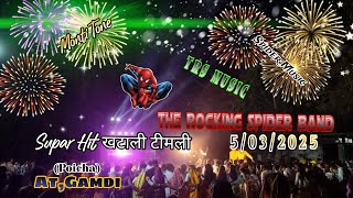 The Rocking Spider Band At,Poicha (Gamdi) Supar Hit खटाली टीमली TRS MUSIC Monti Tone Date,5/03/2025