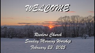 Reeders Church Worship Service February 23, 2025