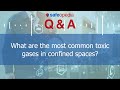 What are the most common toxic gases in confined spaces?