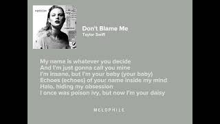 Don't Blame Me | Taylor Swift (lyrics)