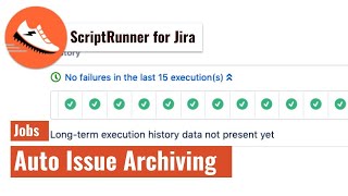 ScriptRunner - Automatic Issue Archiving