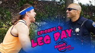 Danny Broflex: Leg Day | Season 2 Ep. 2