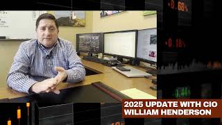 2025 Update with CIO William Henderson