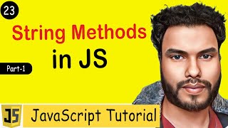 #23 String Methods in JavaScript | Useful String Manipulating methods | JS Tutorial