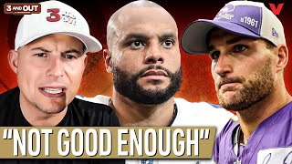 Why Cowboys & Vikings will never win Super Bowl with Dak Prescott & Kirk Cousins | 3 & Out