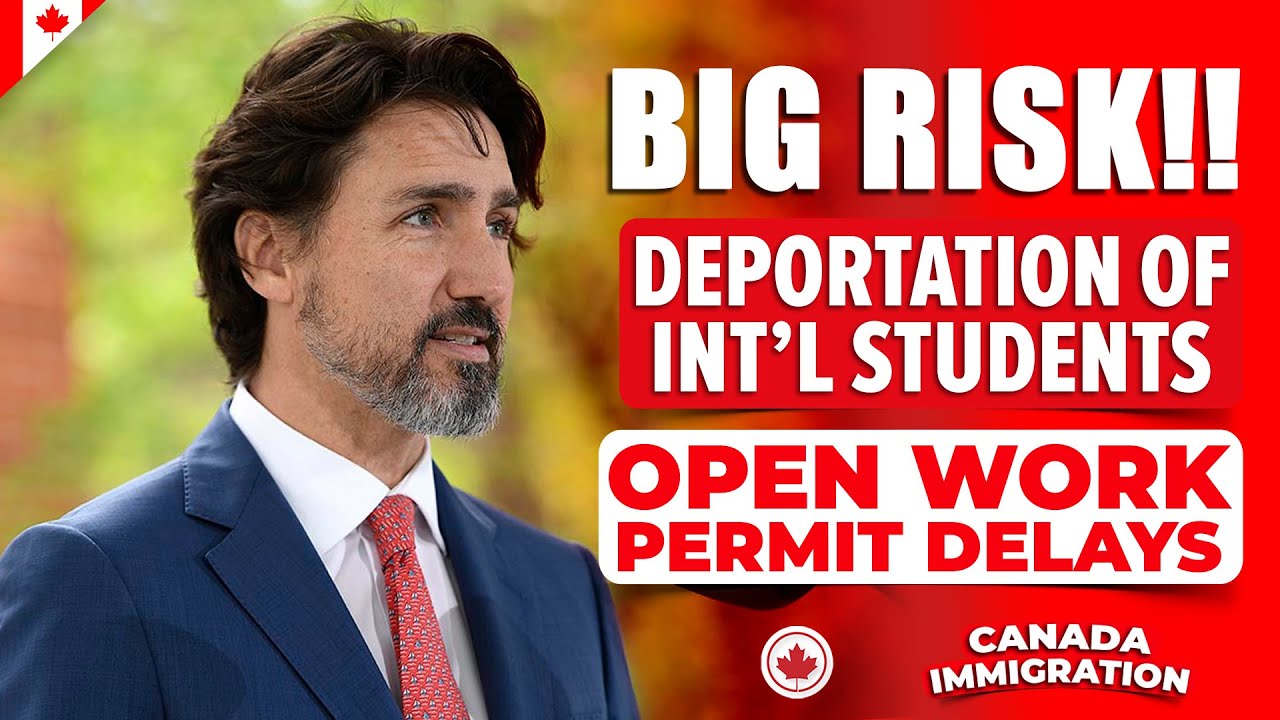 Big Risk!! Deportation Of Canada Int’l Students Over Open Work Permit ...