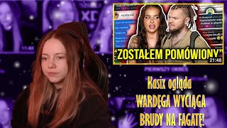 Kasix ogląda WARDĘGA WYCIĄGA BRUDY NA FAGATĘ!