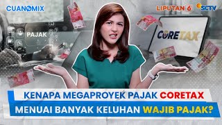 Kenapa Megaproyek Pajak Coretax Menuai Banyak Keluhan Wajib Pajak? | CUANOMIX