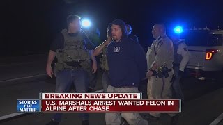 US Marshals arrest wanted felon in Alpine after chase