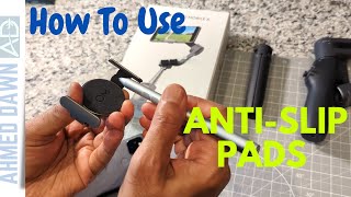 How to Use Osmo Mobile Gimbal Anti-Slip Pads