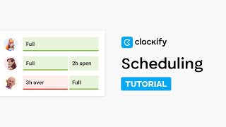 Scheduling | Clockify Tutorials (2025)