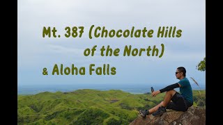 #Philippines#Mt.387#Alohafalls Mt. 387(Chocolate Hills of the North) \u0026 Aloha Falls