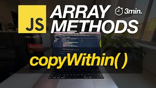 JavaScript Array Methods in Minutes: COPYWITHIN( ) — 3 EXAMPLES!