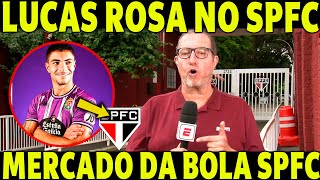 ACABOU DE SAIR! LUCAS ROSA NO SÃO PAULO! MERCADO DA BOLA DO TRICOLOR! SEXTA AGITADA