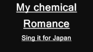 My chemical Romance - Sing it for Japan