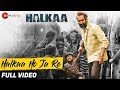 Halkaa Ho Ja Re - Full Video | Halkaa | Shankar Ehsaan Loy | Ranvir Shorey, Paoli Dam & Tathastu