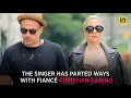 BAD ROMANCE: LADY GAGA CALLS IT QUITS WITH FIANCÉ CHRISTIAN CARINO