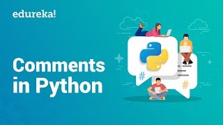 Python Comments | How To Write Comments In Python | Python Tutorial For Beginners | Edureka