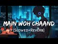 Mai Tere Ishq Mein Gumrah Hua [Slowed+Reverb] - Darshan Raval | Lofi Songs | Lofi Music Channel
