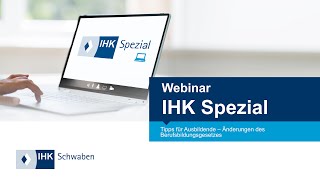 IHK Spezial Webinar: Tipps für Ausbildende: Neue Änderungen des Berufsbildungsgesetztes (BBiG)