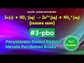 Metode PBO, Penyetaraan #3: Zn + NO3- → Zn2+ + NH4+  (suasana asam)