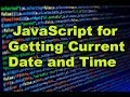 JavaScript for getting current date and time