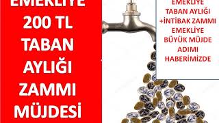 EMEKLİYE TABAN AYLIĞI ZAMMI 200 L  BU ZAM  İLK ZAMLI MAAŞLAR ?